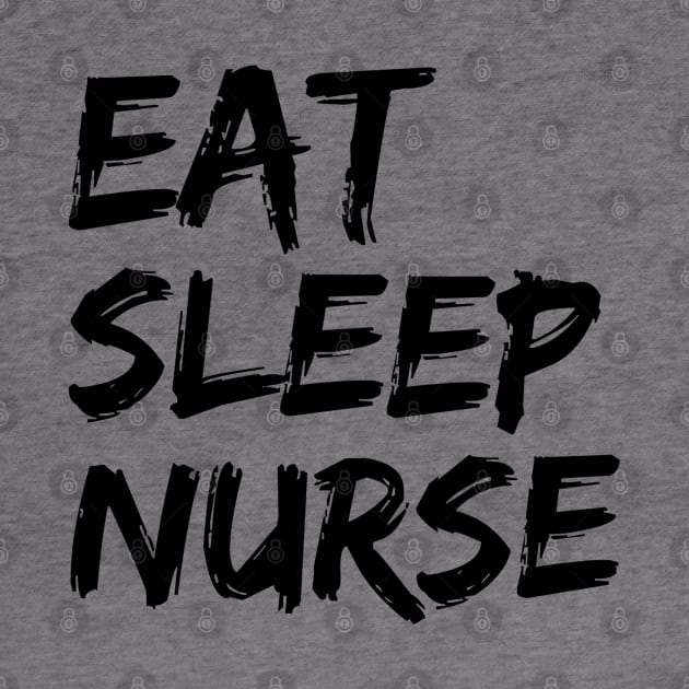 Eat Sleep Nurse by Textee Store